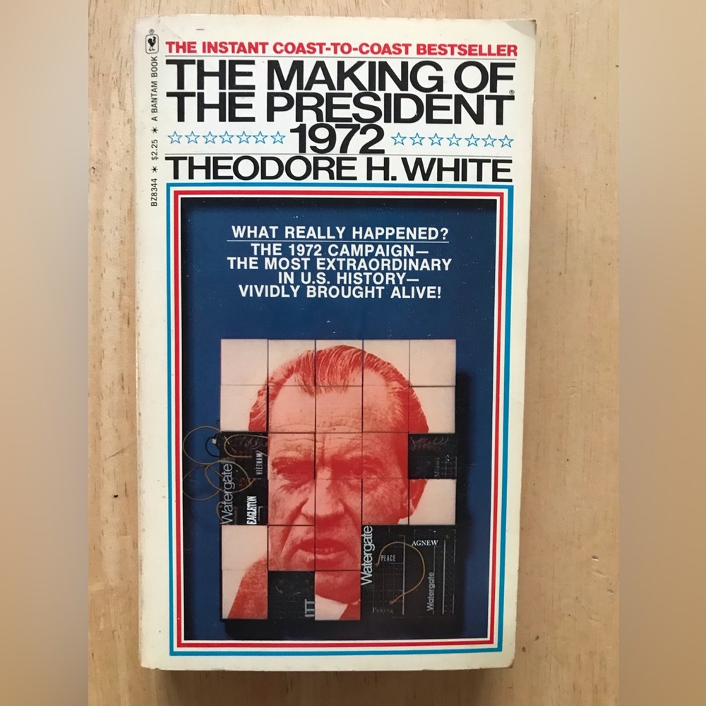 THE MAKING OF THE PRESIDENT 1972 By THEODORE H WHITE 1973 Paperback